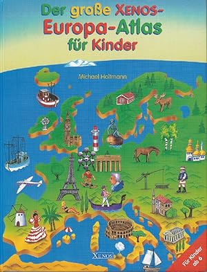 Seller image for Der groe Xenos-Europa-Atlas fr Kinder. Fr Kinder ab 6. for sale by Kirjat Literatur- & Dienstleistungsgesellschaft mbH