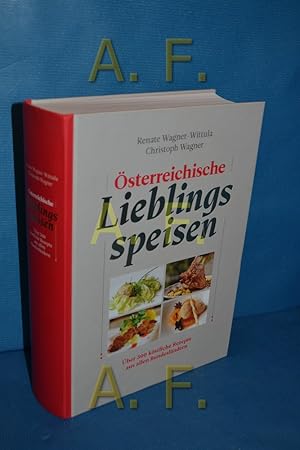 Bild des Verkufers fr sterreichische Lieblingsspeisen : ber 500 Originalrezepte aus allen Bundeslndern. Renate Wagner-Wittula , Christoph Wagner zum Verkauf von Antiquarische Fundgrube e.U.