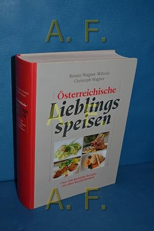 Bild des Verkufers fr sterreichische Lieblingsspeisen : ber 500 Originalrezepte aus allen Bundeslndern. Renate Wagner-Wittula , Christoph Wagner zum Verkauf von Antiquarische Fundgrube e.U.