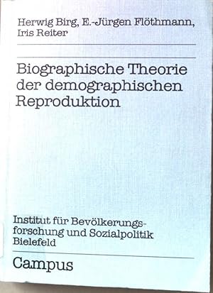 Seller image for Biographische Theorie der demographischen Reproduktion. Forschungsberichte des Instituts fr Bevlkerungsforschung und Sozialpolitik (IBS), Universitt Bielefeld ; Bd. 18 for sale by books4less (Versandantiquariat Petra Gros GmbH & Co. KG)