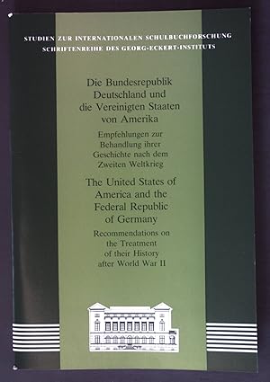 Imagen del vendedor de Die Bundesrepublik Deutschland und die Vereinigten Staaten von Amerika : Empfehlungen zur Behandlung ihrer Geschichte nach d. Zweiten Weltkrieg = The United States of America and the Federal Republic of Germany. Studien zur internationalen Schulbuchforschung ; 30 a la venta por books4less (Versandantiquariat Petra Gros GmbH & Co. KG)