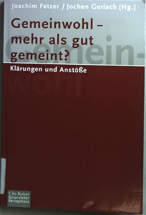 Bild des Verkufers fr Gemeinwohl - mehr als gut gemeint? : Klrungen und Anste. zum Verkauf von books4less (Versandantiquariat Petra Gros GmbH & Co. KG)