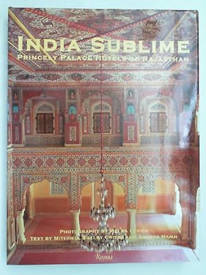 Immagine del venditore per India Sublime: Princely Palace Hotels of Rajasthan venduto da Antiquariat Maiwald