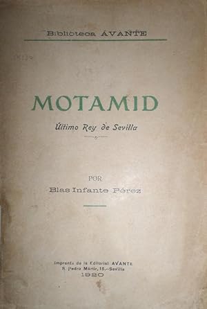 Motamid, último Rey de Sevilla. Exposición dramática del reinado del Príncipe Abul-Kasim-Mohamed ...