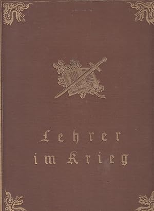 Seller image for Lehrer im Krieg. Ein Ehrenbuch deutscher Lehrer. for sale by AMAHOFF- Bookstores