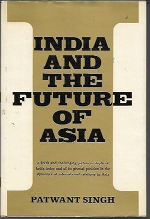 Seller image for India and the Future of Asia for sale by Bookfeathers, LLC