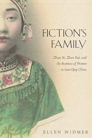 Seller image for Fiction's Family : Zhan XI, Zhan Kai, and the Business of Women in Late-Qing China for sale by GreatBookPrices