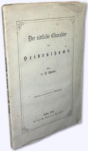 Der sittliche Charakter des Heidenthums. 3. verb. Aufl.