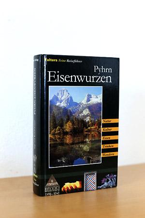 Pyhrn-Eisenwurzen - Geschichte, Kultur, Natur, Ausflüge, Radtouren und angenehme Plätze zwischen ...