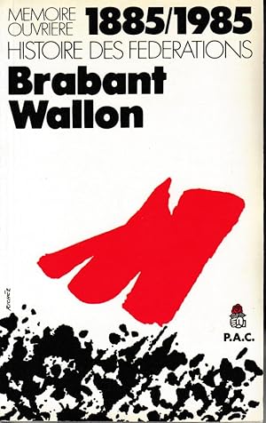 1885-1985. Histoire des fédérations. Brabant wallon