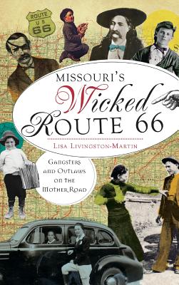 Seller image for Missouri's Wicked Route 66: Gangsters and Outlaws on the Mother Road (Hardback or Cased Book) for sale by BargainBookStores