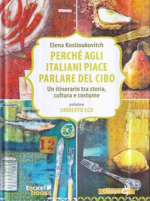 Seller image for Perche' agli italiani piace parlare del cibo for sale by Librodifaccia