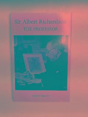 Imagen del vendedor de Sir Albert Richardson: the Professor a la venta por Cotswold Internet Books