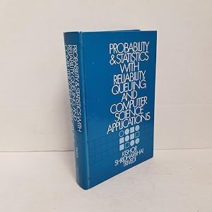 Seller image for Probability and Statistics With Reliability, Queuing and Computer Science Applications for sale by Queen City Books
