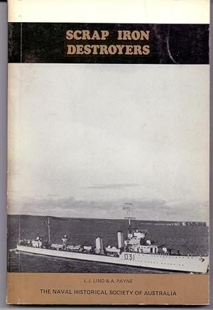 Scrap Iron Destroyers. The Story of HMA Ships Stuart, Waterhen, Vampire, Vendetta, and Voyager.