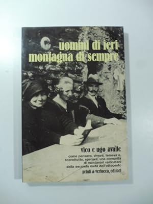 Immagine del venditore per Uomini di ieri montagna di sempre. Come pensava, viveva, temeva e, soprattutto, sperava, una comunita' di montanari valdostani della seconda meta' dell'Ottocento venduto da Coenobium Libreria antiquaria