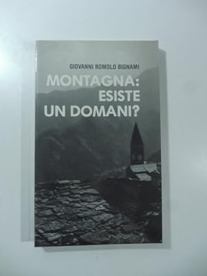 Seller image for Montagna: esiste un domani? for sale by Coenobium Libreria antiquaria