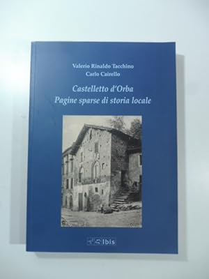 Bild des Verkufers fr Castelletto d'Orba. Pagine sparse di storia locale zum Verkauf von Coenobium Libreria antiquaria