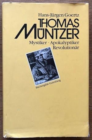 Imagen del vendedor de Thomas Mntzer. Mystiker, Apokalyptiker, Revolutionr. a la venta por Antiquariat Lohmann