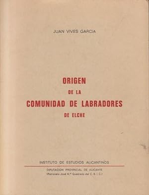 Imagen del vendedor de ORIGEN DE LA COMUNIDAD DE LABRADORES DE ELCHE a la venta por Librera Vobiscum