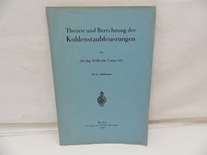 Theorie und Berechnung der Kohlenstaubfeuerungen Mit 40 Abbildungen