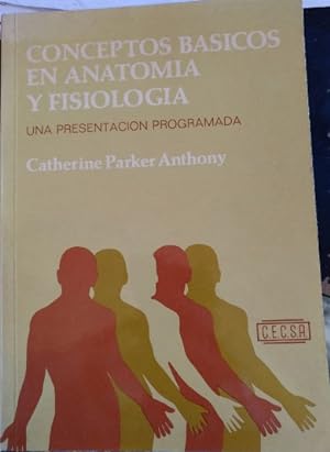 CONCEPTOS BASICOS EN ANATOMIA Y FISIOLOGIA. UNA PRESENTACION PROGRAMADA.