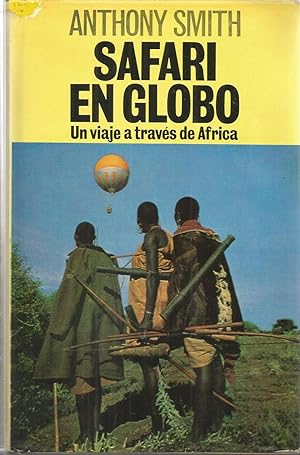 UN VIAJE EN GLOBO Un viaje a través de Africa 2ªEDICION -Ilustrado con multitud de fotos b/n