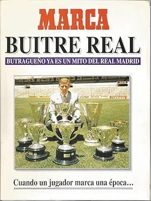 BUITRE REAL -Butragueño ya es un Mito del Real Madrid (3 fasciculos El chico de Oro/El prestigita...
