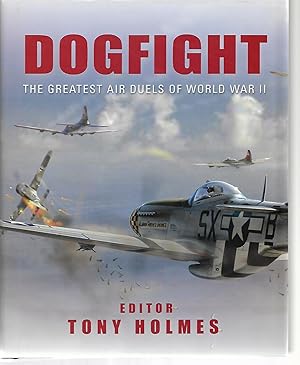 Immagine del venditore per Dog Fight: The Greatest Air Duels of World War II venduto da Cher Bibler