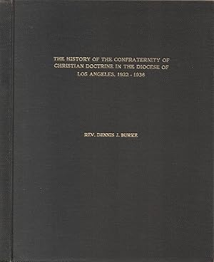 Seller image for History of the Confraternity of Christian Doctrine in the Diocese of Los Angeles, 1922-1936 for sale by Back of Beyond Books