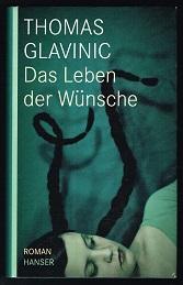 Das Leben der Wünsche [Roman]. -