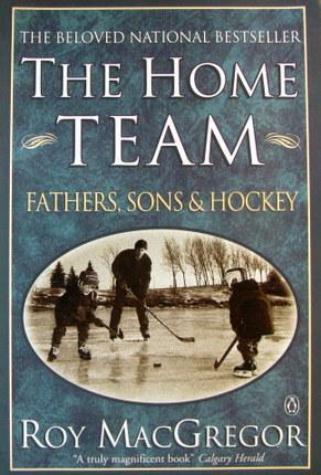 Bild des Verkufers fr The Home Team : Fathers, Sons and Hockey zum Verkauf von Livres Norrois