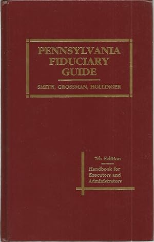 Immagine del venditore per Pennsylvania Fiduciary Guide (Seventh Edition) [+ 2016 Cumulative Supplement] venduto da The Book Junction