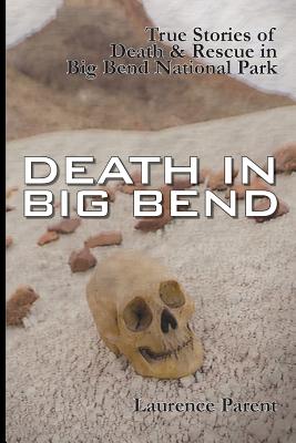 Seller image for Death in Big Bend: True Stories of Death & Rescue in the Big Bend National Park (Paperback or Softback) for sale by BargainBookStores