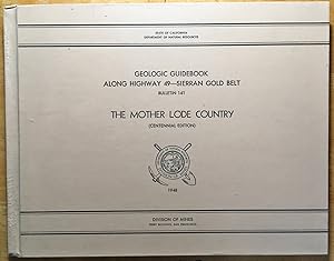 The Mother Lode Country - Geologic Guidebook Along Highway 49 - Sierra Gold Belt - Centennial Edi...