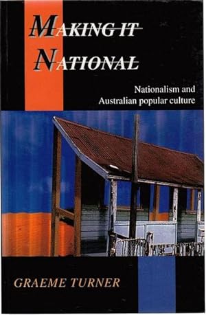 Imagen del vendedor de Making it National. Nationalism and Australian popular culture. a la venta por Time Booksellers