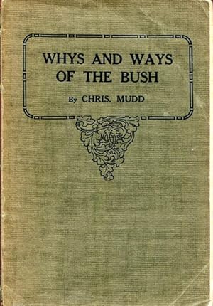Seller image for The Whys and Ways of the Bush. And Guide to Bush Plants, or In Nature's School. for sale by Time Booksellers