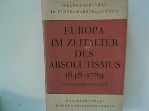 Seller image for Europa im Zeitalter des Absolutismus 1648 - 1789. Weltgeschichte in Einzeldarstellungen for sale by ANTIQUARIAT FRDEBUCH Inh.Michael Simon
