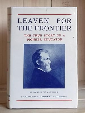 Seller image for Leaven for the Frontier: The True Story of a Pioneer Educator for sale by Crooked House Books & Paper, CBA, ABAA