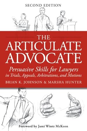 Bild des Verkufers fr Articulate Advocate : Persuasive Skills for Lawyers in Trials, Appeals, Arbitrations, and Motions zum Verkauf von GreatBookPrices
