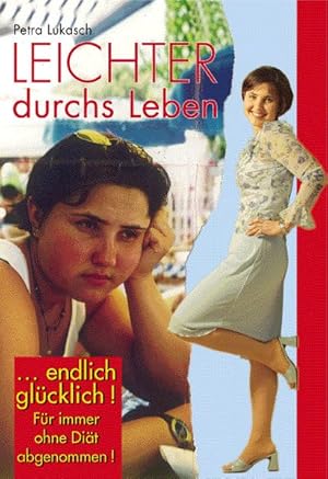 Seller image for Leichter durchs Leben: . endlich glcklich! Fr immer ohne Dit abgenommen for sale by Antiquariat Armebooks