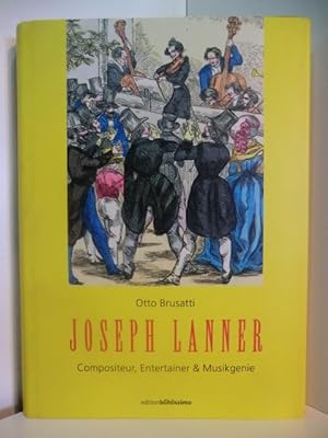 Seller image for Joseph Lanner. Compositeur, Entertainer & Musikgenie for sale by Antiquariat Weber
