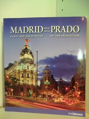 Bild des Verkäufers für Madrid und der Prado. Kunst und Architektur - Madrid an the Prado. Art and Architecture (deutsch - englisch) zum Verkauf von Antiquariat Weber GbR