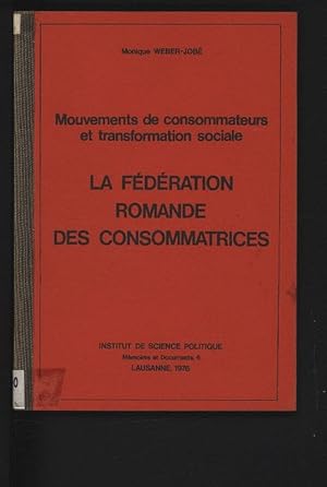 Image du vendeur pour Mouvements de consommateurs et transformation sociale. La federation romande des consommatrices. mis en vente par Antiquariat Bookfarm