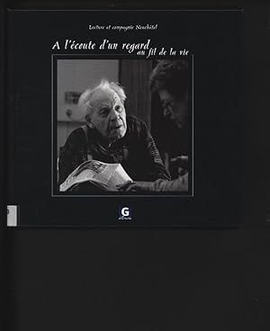 Seller image for A l'ecoute d'un regard au fil de la vie. for sale by Antiquariat Bookfarm