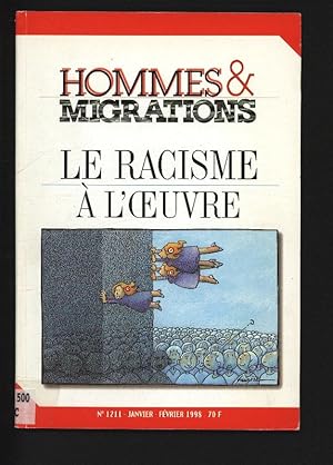 Image du vendeur pour Le racisme a l'oeuvre. Hommes & migrations, No. 1211, Janvier-Fevrier, 1998. mis en vente par Antiquariat Bookfarm