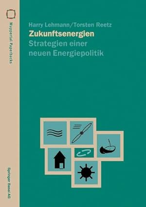 Bild des Verkufers fr Zukunftsenergien: Strategien einer neuen Energiepolitik (Wuppertal Texte) (German Edition) zum Verkauf von Antiquariat Bookfarm