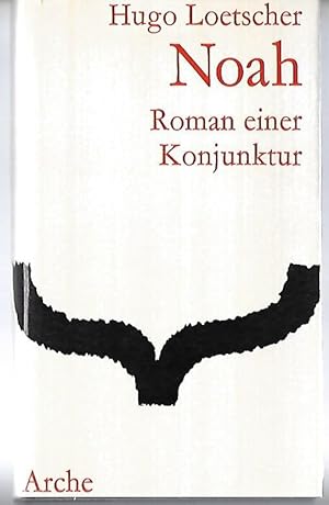 Bild des Verkufers fr Noah. Roman einer Konjunktur. zum Verkauf von Versandantiquariat Boller