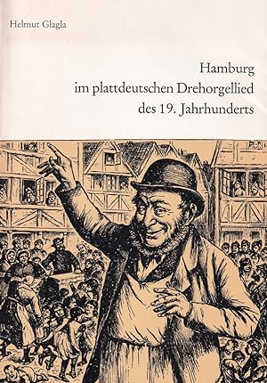 Hamburg im plattdeutschen Drehorgellied des 19. Jahrhunderts. Eine Anthologie. Eingeleitet und he...