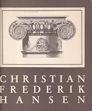 Architekt Christian Frederik Hansen 1756-1845. (Katalog zur Ausstellung im) Altonaer Museum in Ha...
